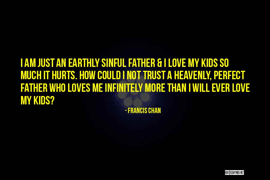 Hurt Me So Much Quotes By Francis Chan Hurt Me So Much Quotes By Francis Chan
