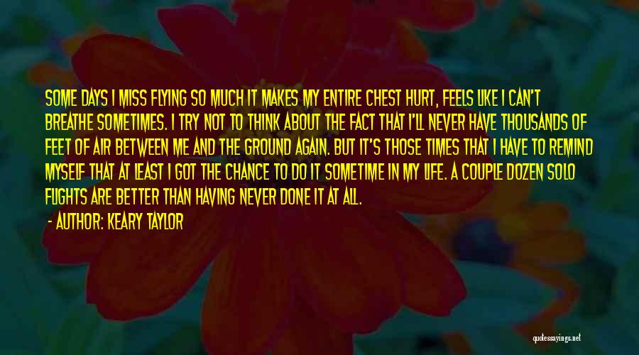 Hurt Me So Much Quotes By Keary Taylor