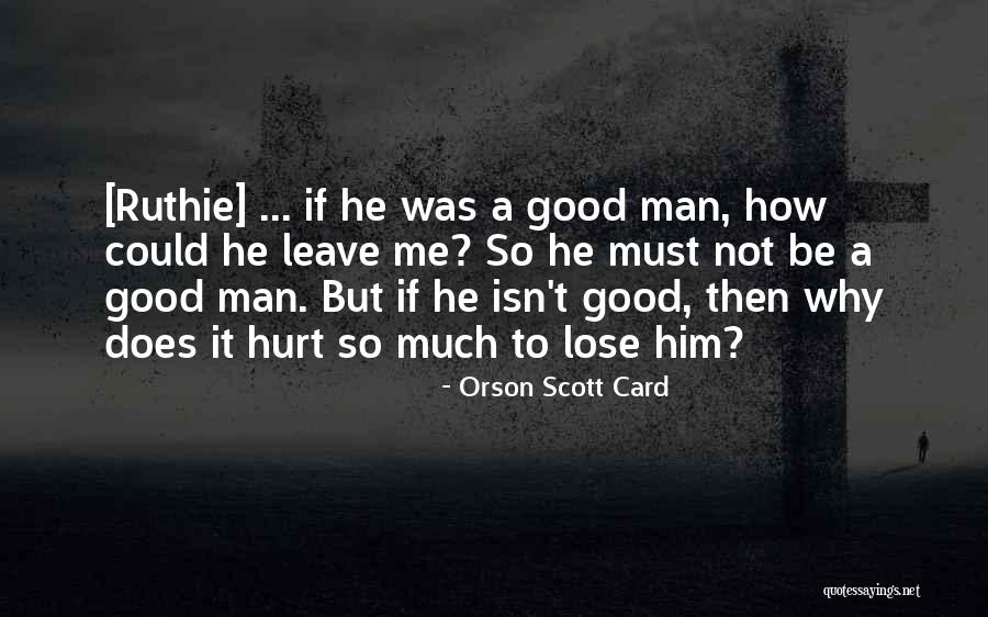 Hurt Me So Much Quotes By Orson Scott Card Hurt Me So Much Quotes By Orson Scott Card
