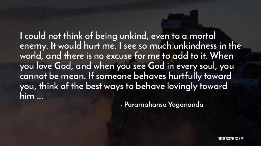 Hurt Me So Much Quotes By Paramahansa Yogananda Hurt Me So Much Quotes By Paramahansa Yogananda