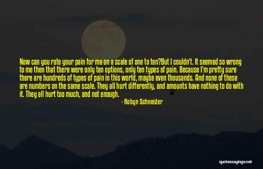 Hurt Me So Much Quotes By Robyn Schneider Hurt Me So Much Quotes By Robyn Schneider