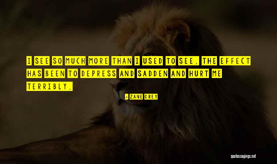 Hurt Me So Much Quotes By Zane Grey Hurt Me So Much Quotes By Zane Grey