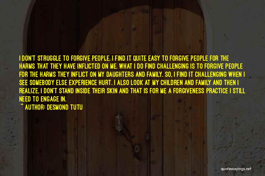 Hurt My Family Quotes By Desmond Tutu