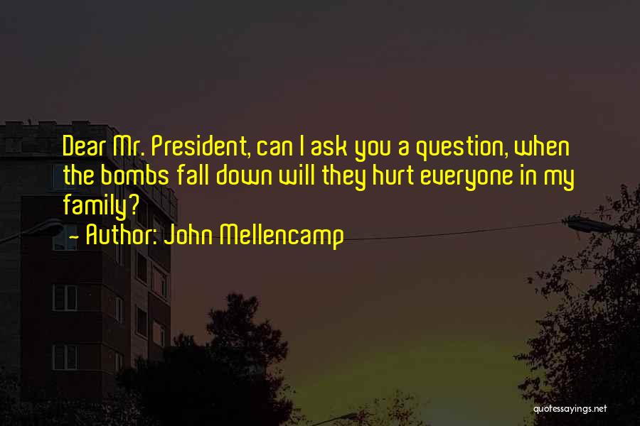 Hurt My Family Quotes By John Mellencamp
