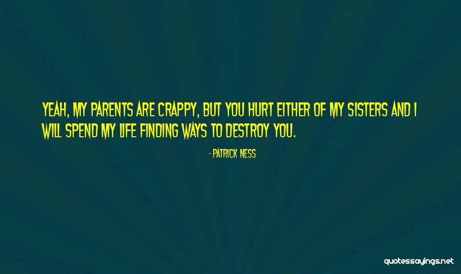 Hurt My Family Quotes By Patrick Ness