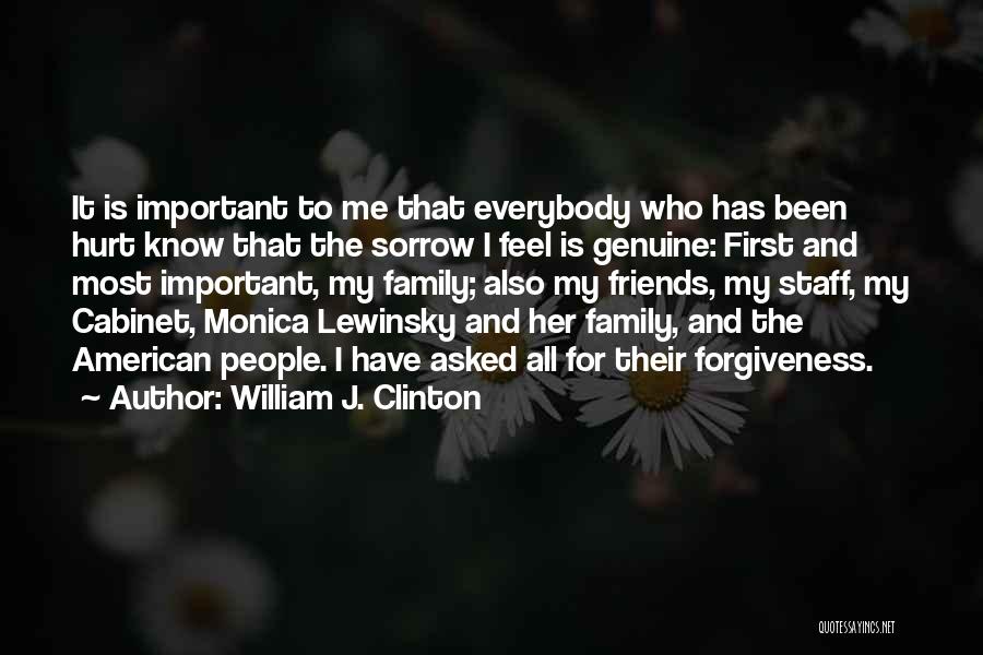 Hurt My Family Quotes By William J. Clinton