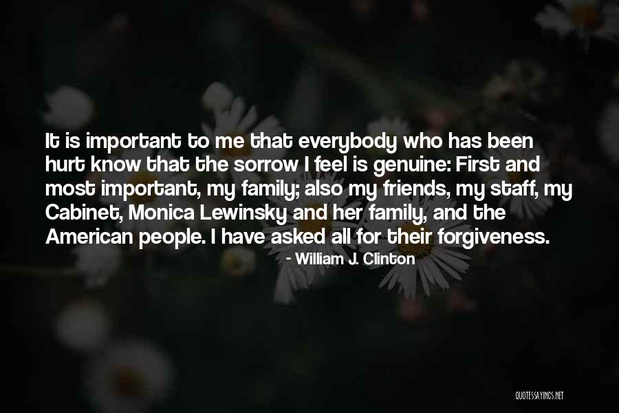 Hurt My Family Quotes By William J. Clinton