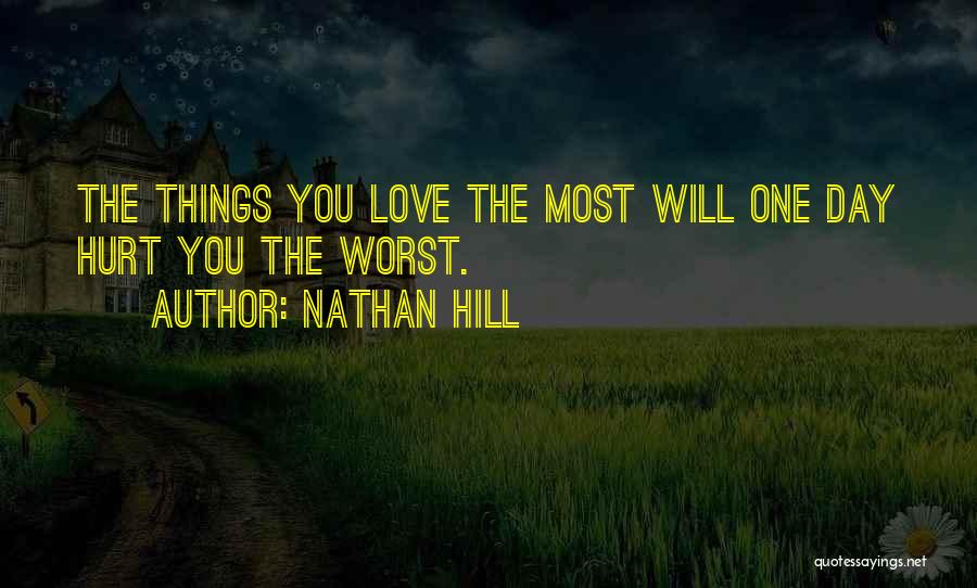 Hurt One You Love Quotes By Nathan Hill