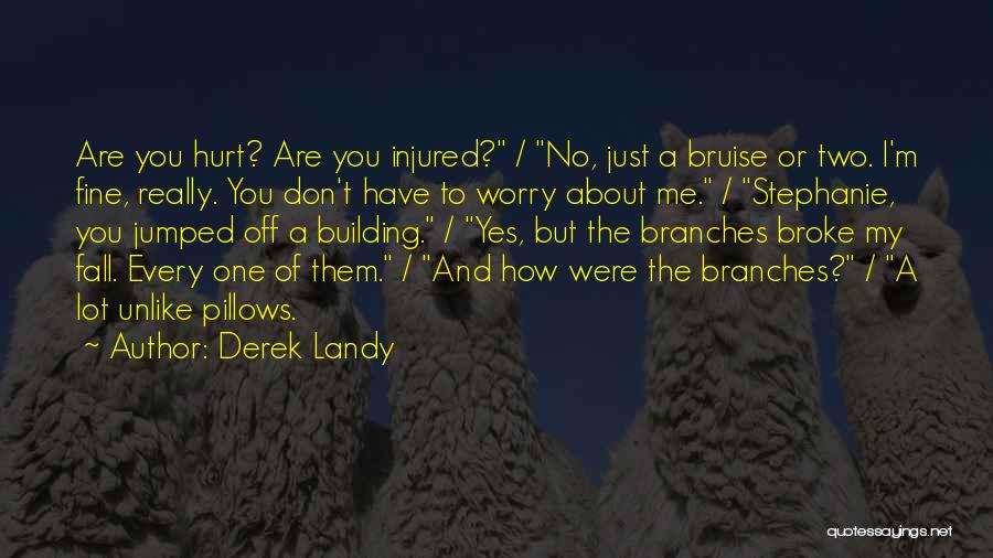 Hurt Or Injured Quotes By Derek Landy