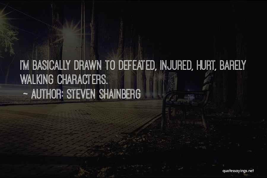 Hurt Or Injured Quotes By Steven Shainberg