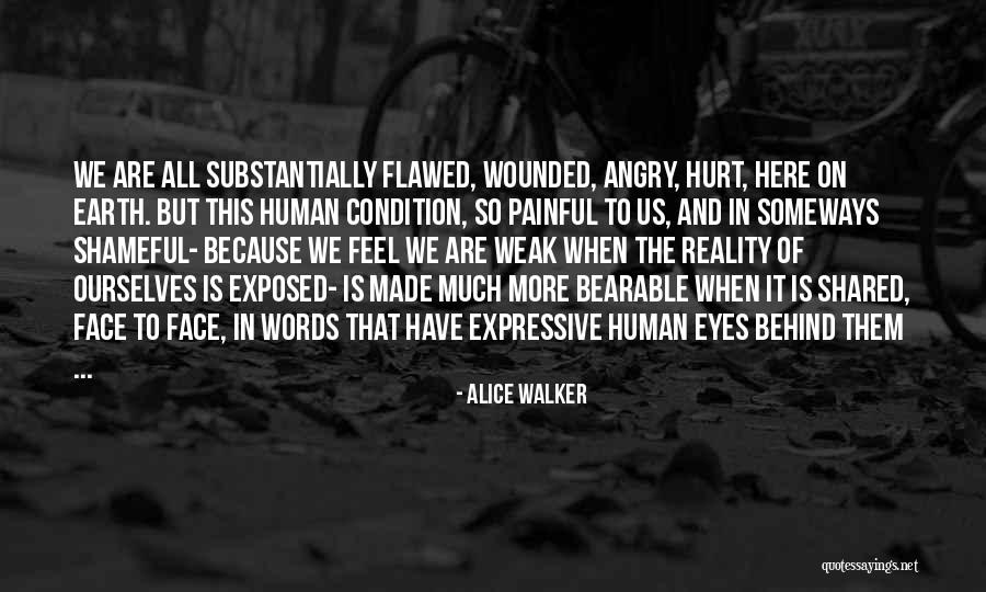 Hurt Ourselves Quotes By Alice Walker