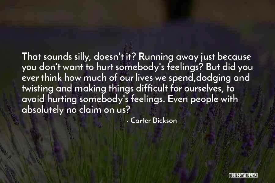 Hurt Ourselves Quotes By Carter Dickson Hurt Ourselves Quotes By Carter Dickson