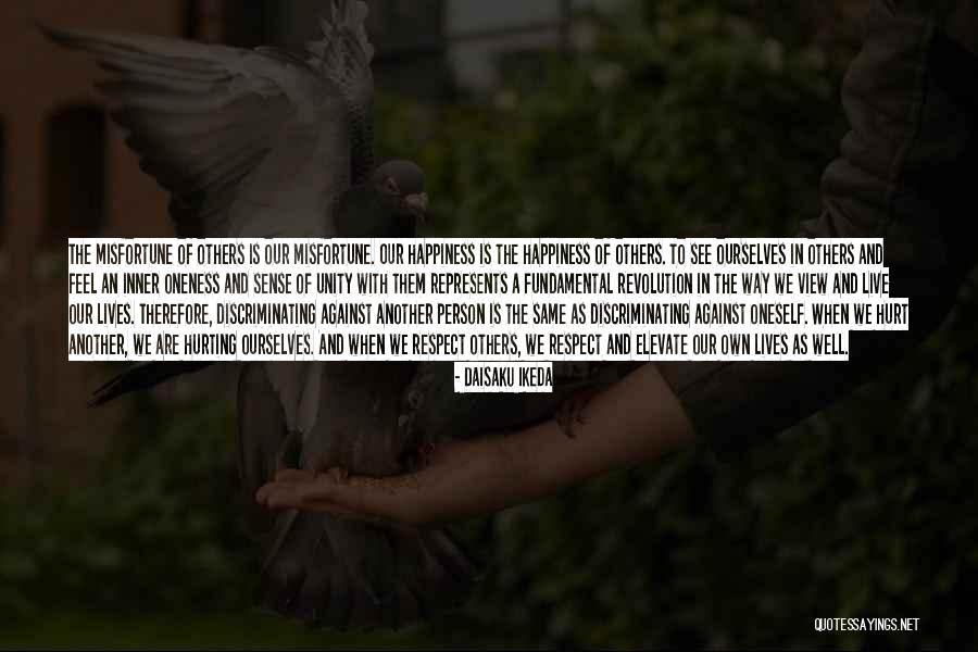 Hurt Ourselves Quotes By Daisaku Ikeda Hurt Ourselves Quotes By Daisaku Ikeda