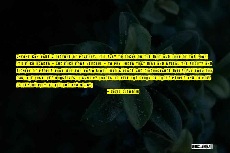 Hurt Ourselves Quotes By David DuChemin Hurt Ourselves Quotes By David DuChemin