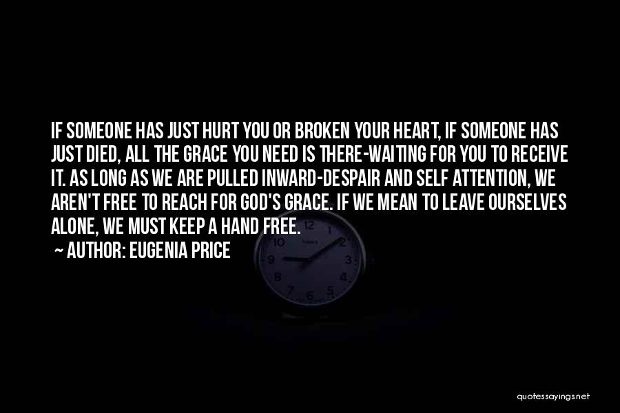 Hurt Ourselves Quotes By Eugenia Price