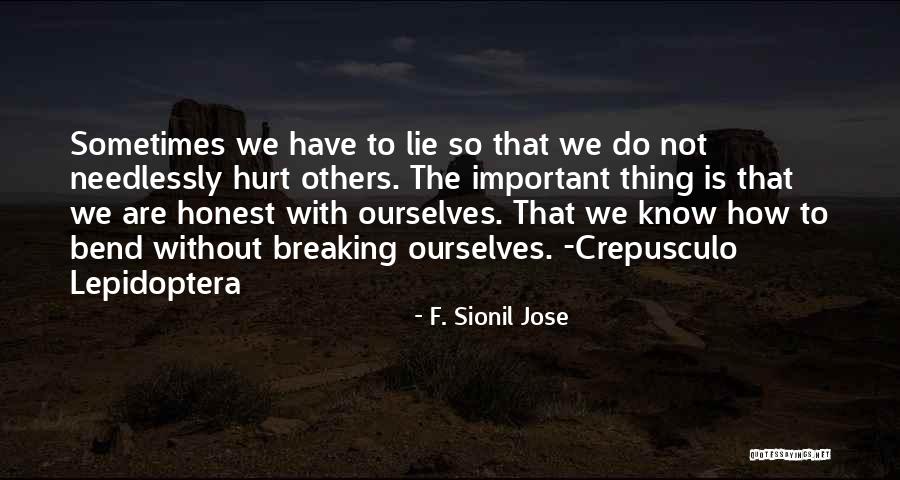 Hurt Ourselves Quotes By F. Sionil Jose Hurt Ourselves Quotes By F. Sionil Jose