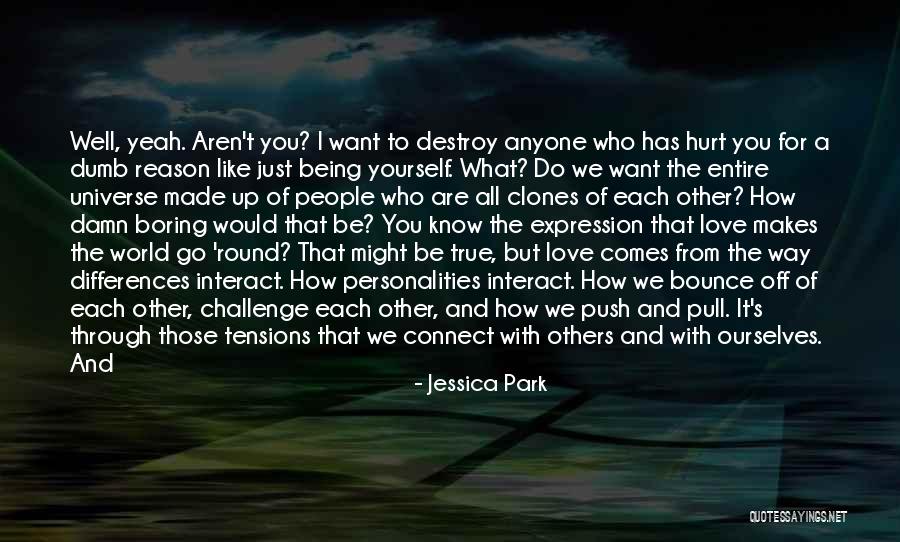 Hurt Ourselves Quotes By Jessica Park