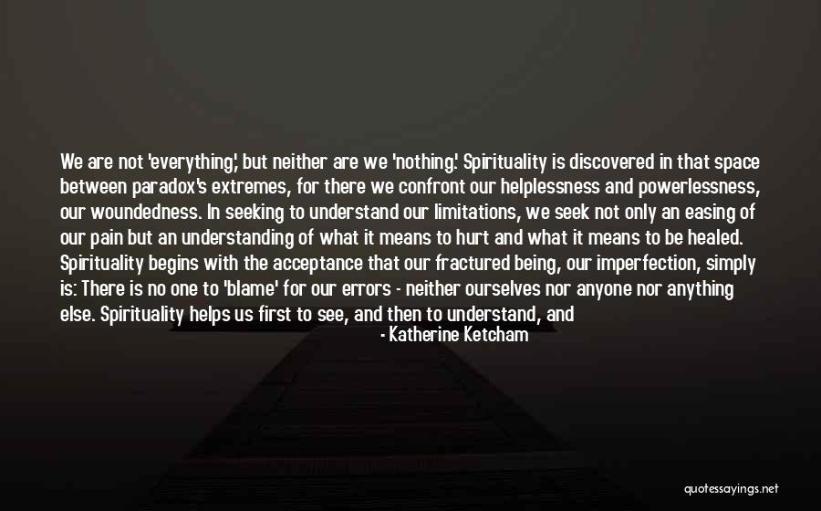 Hurt Ourselves Quotes By Katherine Ketcham Hurt Ourselves Quotes By Katherine Ketcham