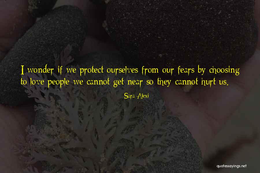 Hurt Ourselves Quotes By Sara Alexi