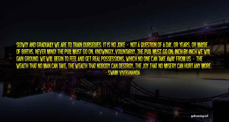 Hurt Ourselves Quotes By Swami Vivekananda