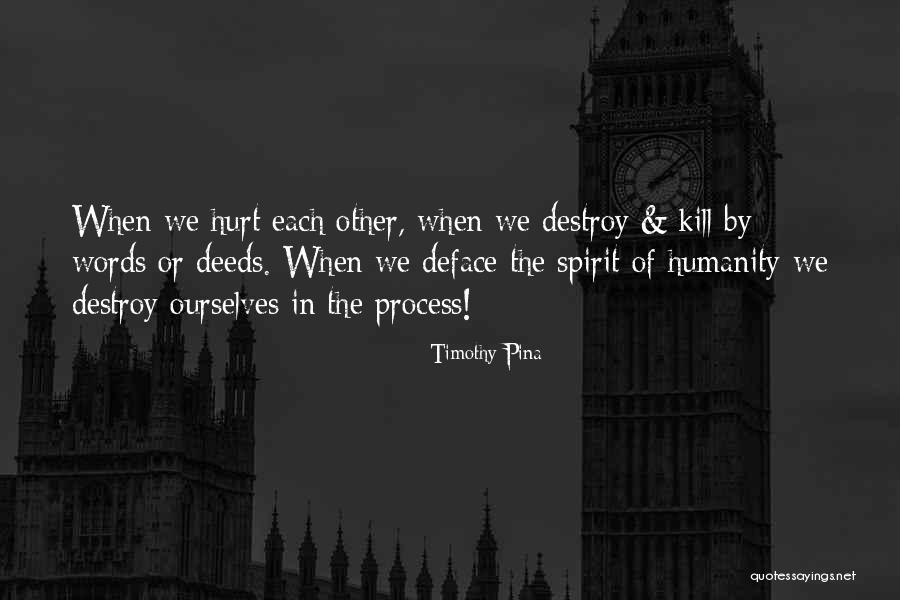 Hurt Ourselves Quotes By Timothy Pina Hurt Ourselves Quotes By Timothy Pina