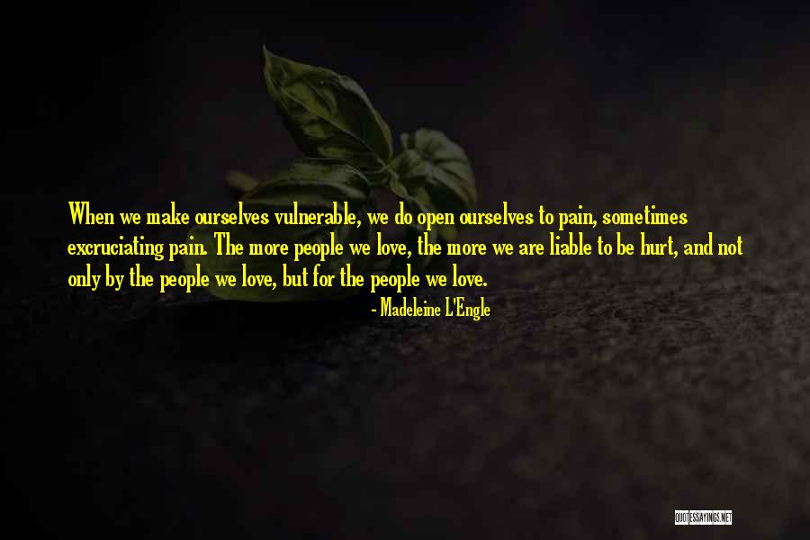 Hurt People Quotes By Madeleine L'Engle Hurt People Quotes By Madeleine L'Engle