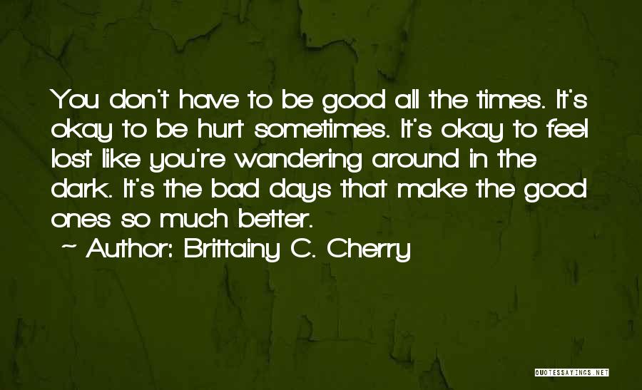 Hurt So Bad Quotes By Brittainy C. Cherry