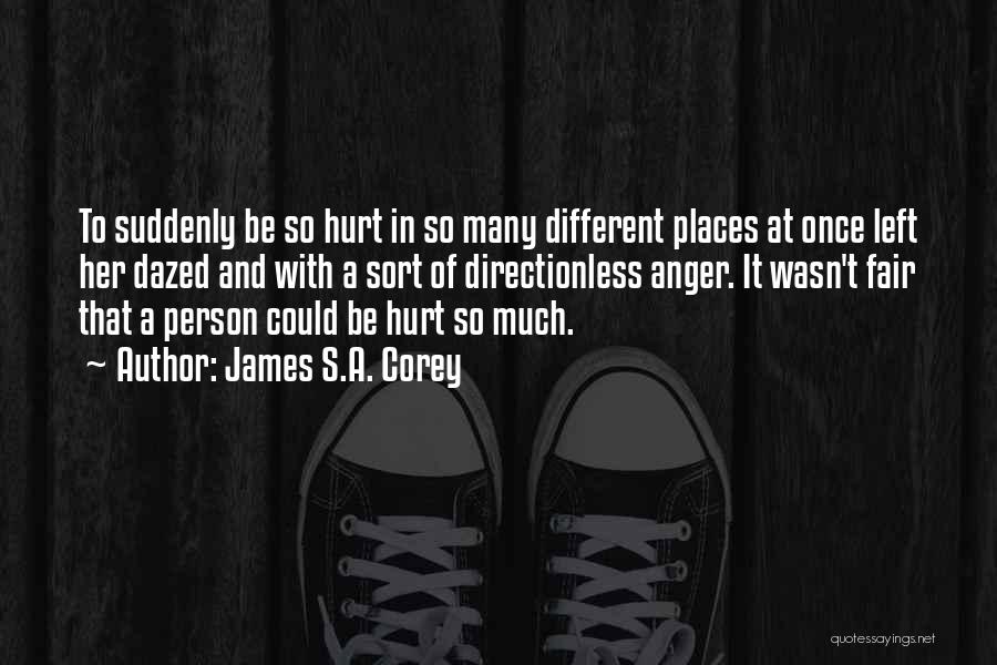 Hurt So Much Quotes By James S.A. Corey