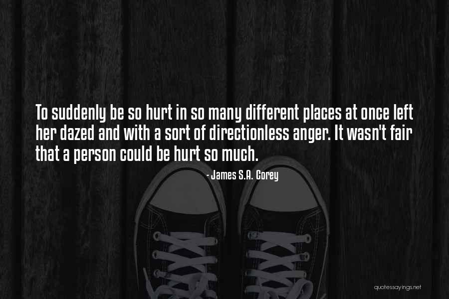 Hurt So Much Quotes By James S.A. Corey