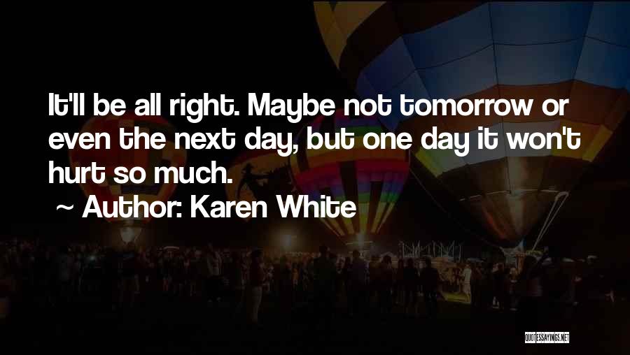 Hurt So Much Quotes By Karen White