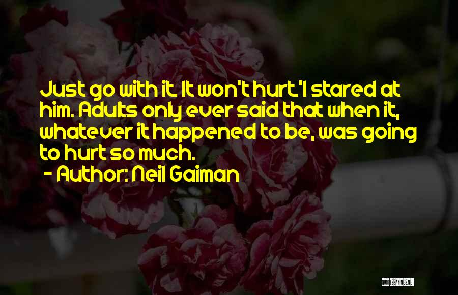 Hurt So Much Quotes By Neil Gaiman