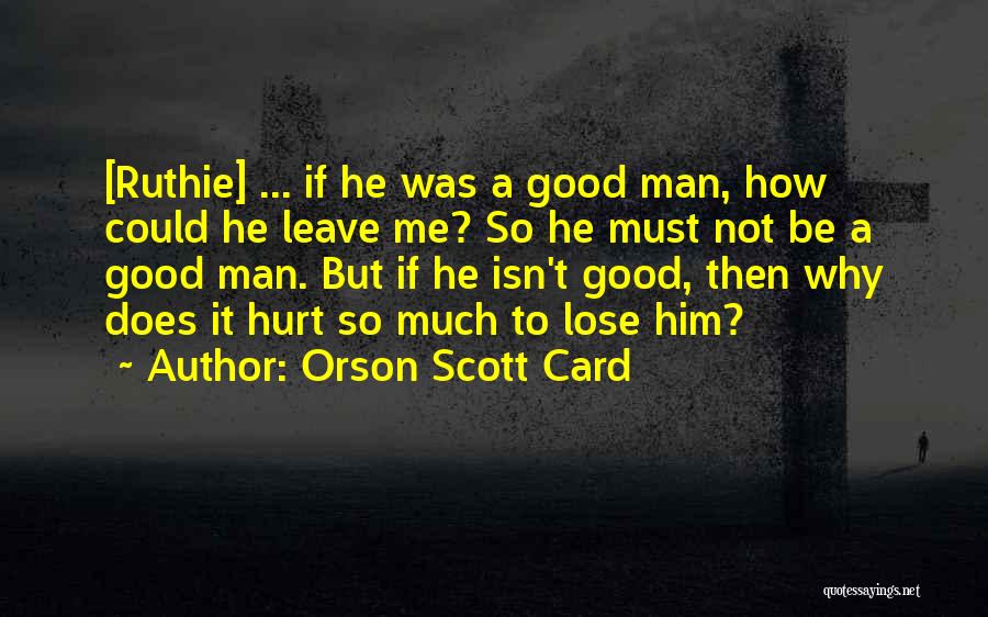 Hurt So Much Quotes By Orson Scott Card