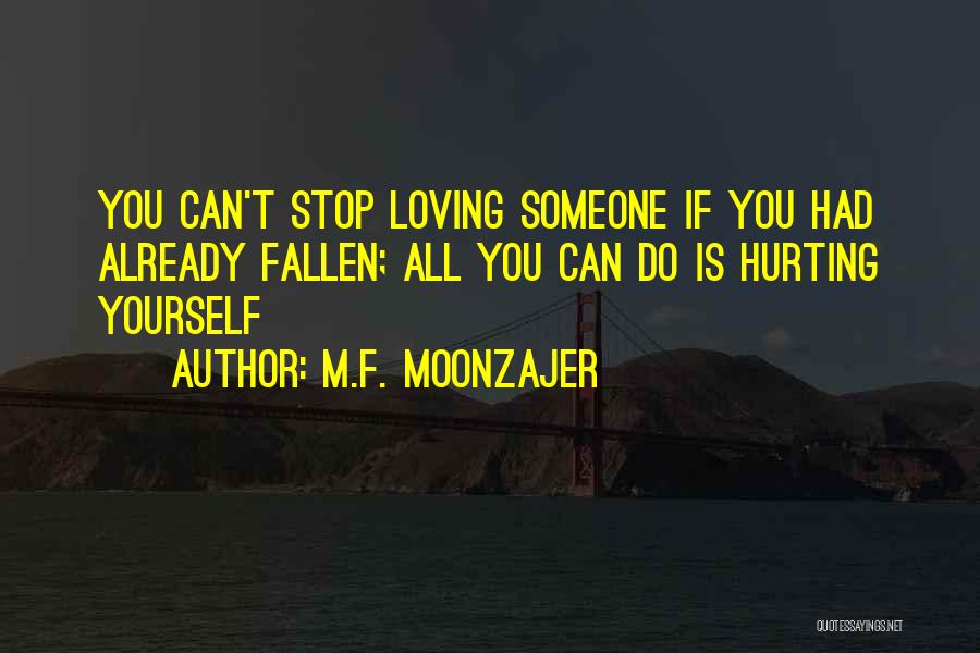 Hurt Someone Feelings Quotes By M.F. Moonzajer