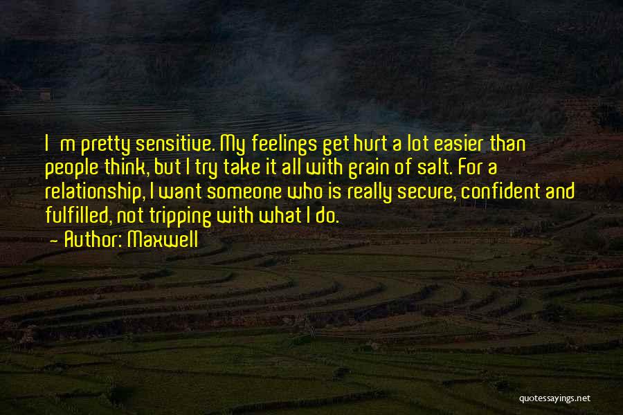 Hurt Someone Feelings Quotes By Maxwell