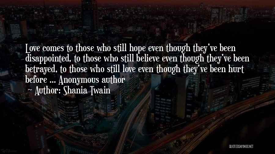 Hurt The Ones We Love Most Quotes By Shania Twain