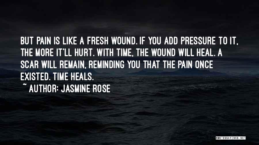 Hurt To Heal Quotes By Jasmine Rose