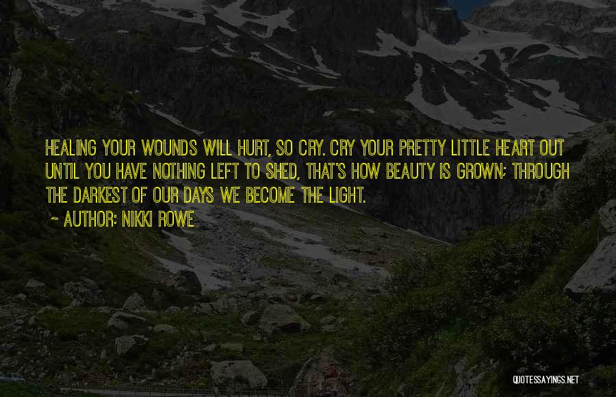 Hurt To Heal Quotes By Nikki Rowe
