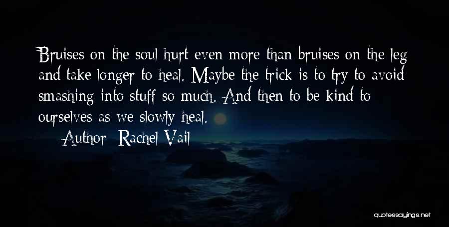 Hurt To Heal Quotes By Rachel Vail