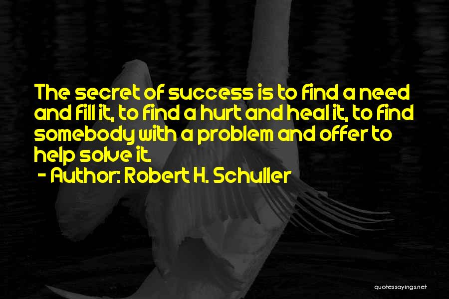 Hurt To Heal Quotes By Robert H. Schuller