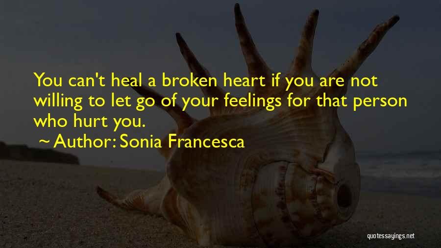 Hurt To Heal Quotes By Sonia Francesca