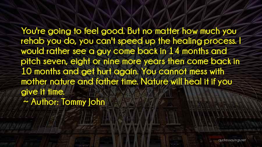 Hurt To Heal Quotes By Tommy John