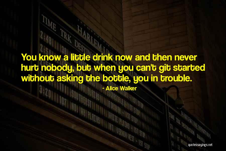 Hurt Without You Quotes By Alice Walker Hurt Without You Quotes By Alice Walker