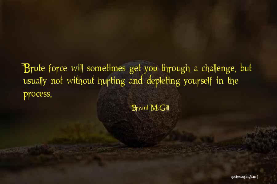 Hurt Without You Quotes By Bryant McGill Hurt Without You Quotes By Bryant McGill