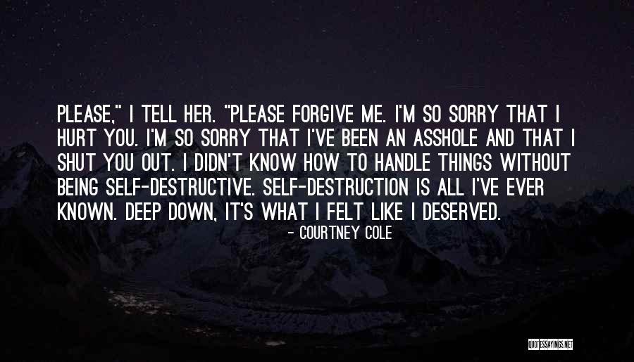 Hurt Without You Quotes By Courtney Cole Hurt Without You Quotes By Courtney Cole