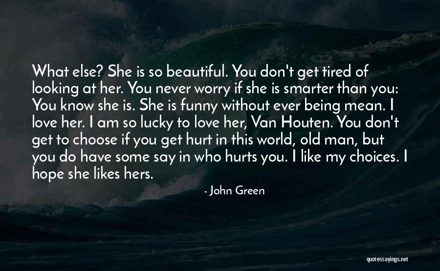 Hurt Without You Quotes By John Green Hurt Without You Quotes By John Green