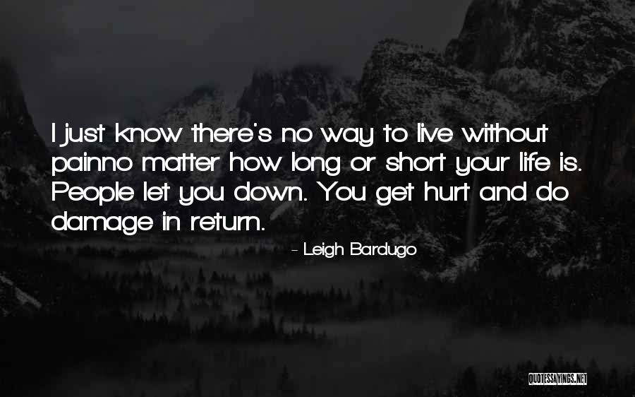 Hurt Without You Quotes By Leigh Bardugo