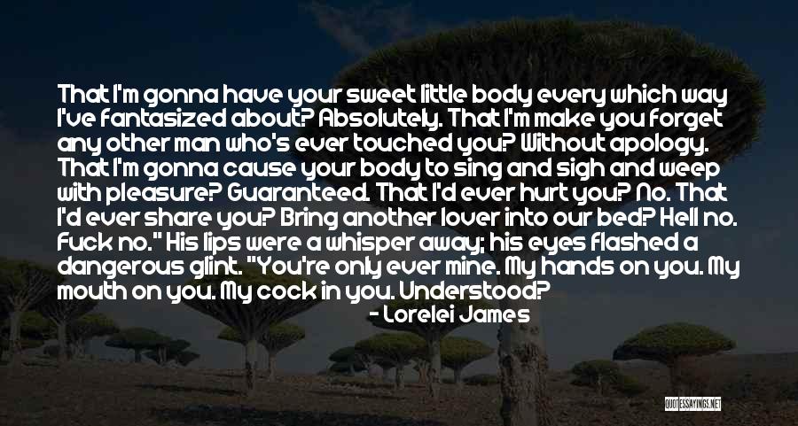 Hurt Without You Quotes By Lorelei James