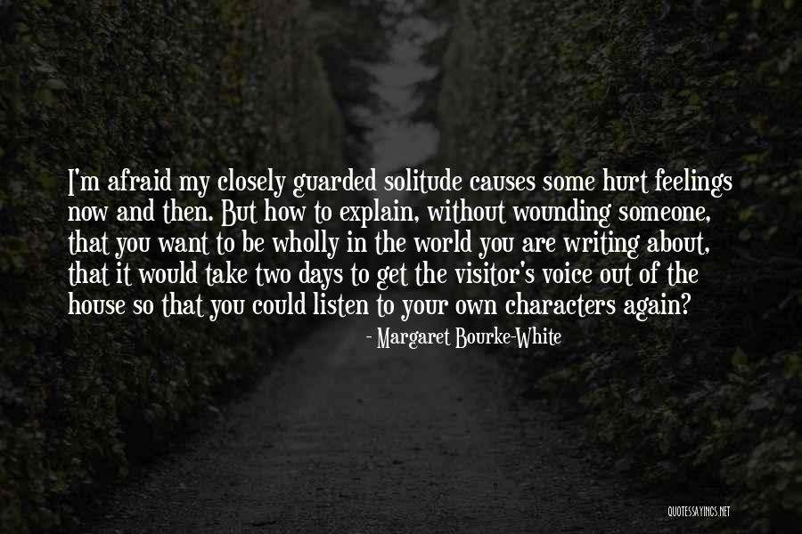 Hurt Without You Quotes By Margaret Bourke-White Hurt Without You Quotes By Margaret Bourke-White