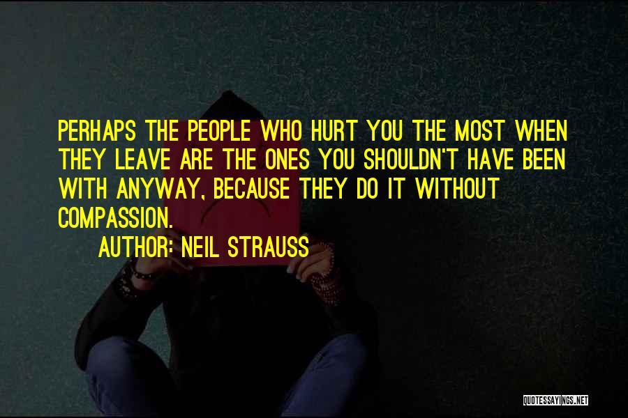 Hurt Without You Quotes By Neil Strauss