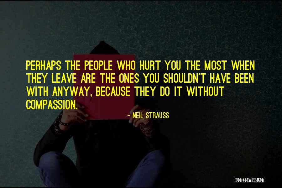 Hurt Without You Quotes By Neil Strauss